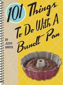 101 Things to Do with a Bundt
