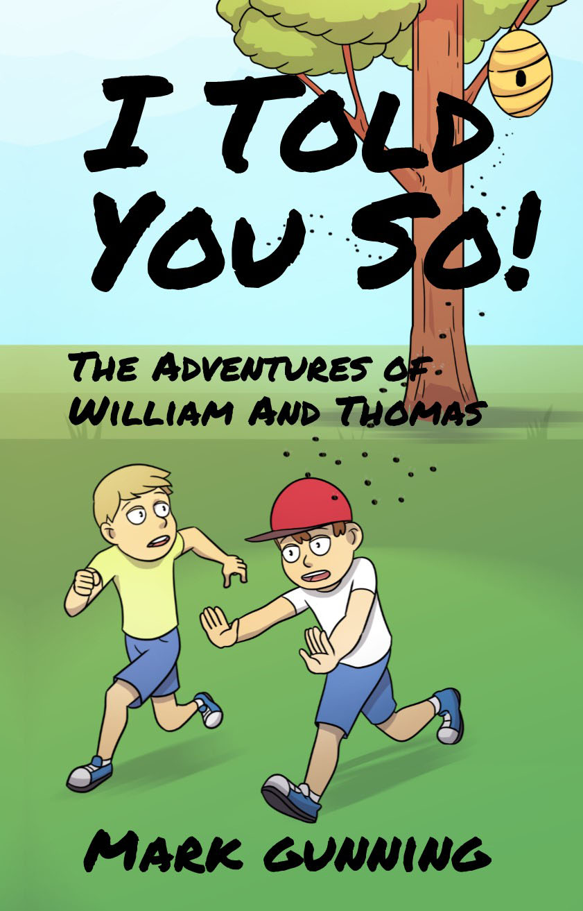 I Told You So! The Adventures of William and Thomas